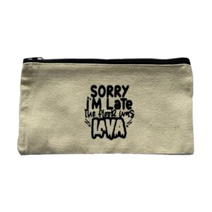 ‘Sorry I’m Late The Floor Was Lava” pouch